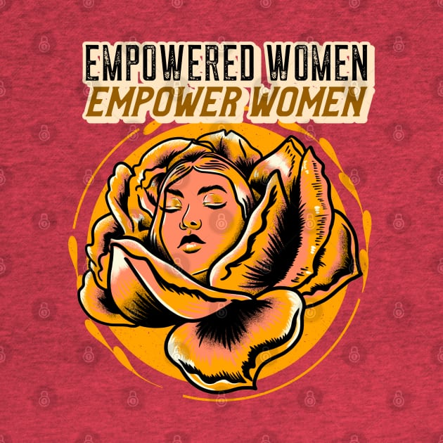Empowered Women Empower Women by Unique Treats Designs